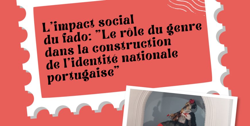 L’impact social du fado: « Le rôle du genre dans la construction de l’identité nationale portugaise »