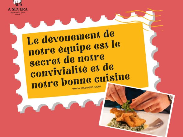 Le dévouement de notre équipe est le secret de notre convivialité et de notre bonne cuisine