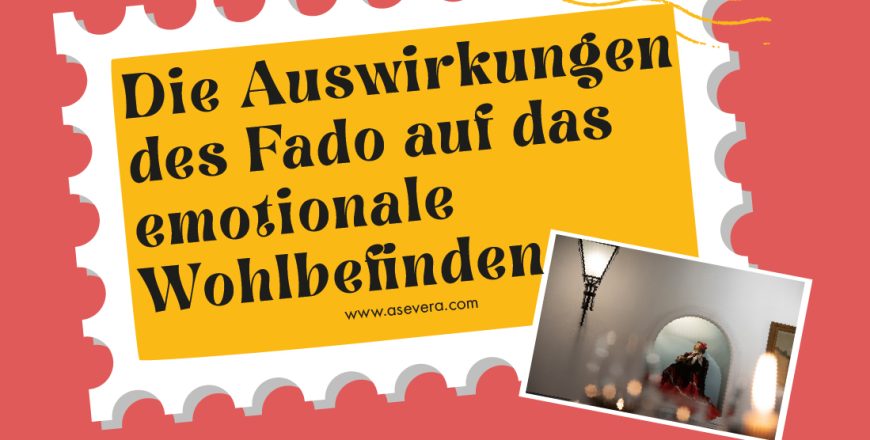 Die Auswirkungen des Fado auf das emotionale Wohlbefinden