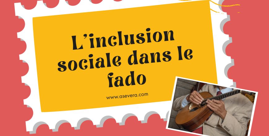 L&rsquo;inclusion sociale dans le fado