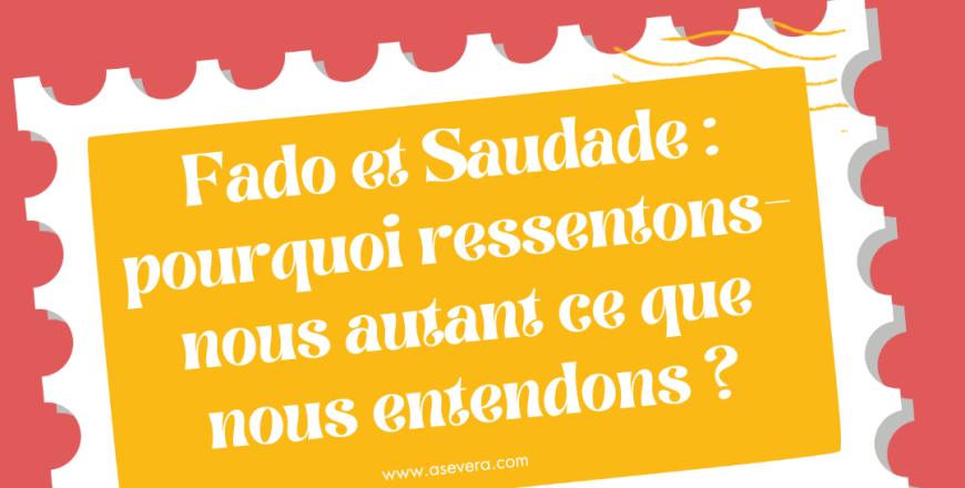 Fado et Saudade : pourquoi ressentons-nous autant ce que nous entendons ?