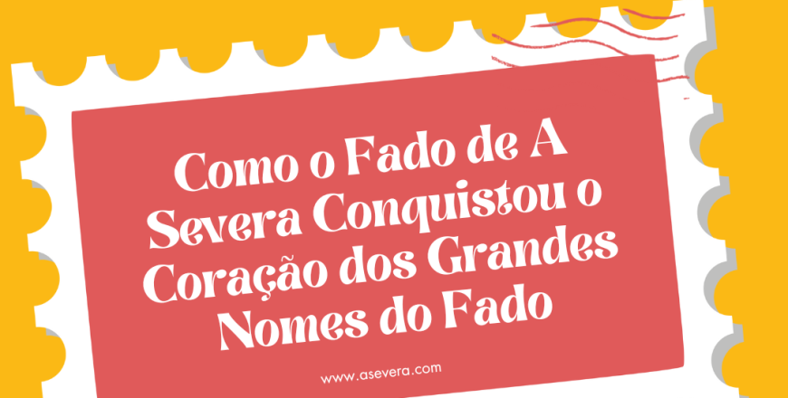 Como o Fado de A Severa Conquistou o Coração dos Grandes Nomes do Fado
