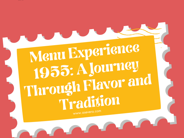Menu Experience 1955: A Journey Through Flavor and Tradition