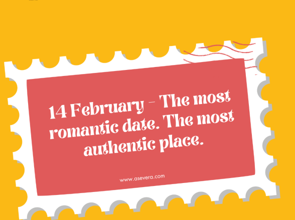 14 February – The most romantic date. The most authentic place.